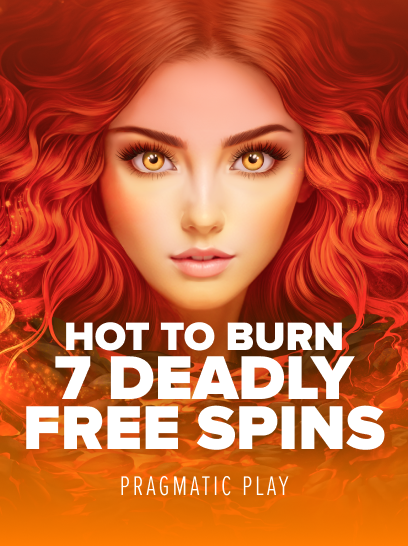 Hot to Burn - 7 Deadly Free Spins