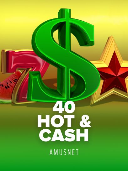 40 Hot Cash
