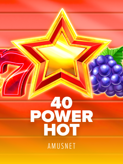 40 Power Hot