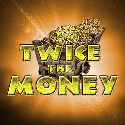 Twice The Money